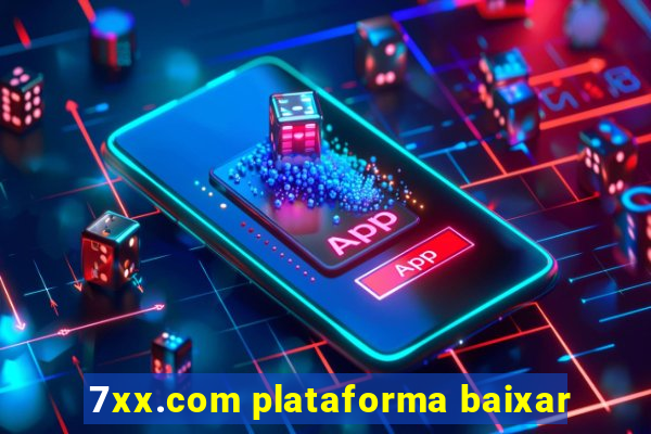 7xx.com plataforma baixar